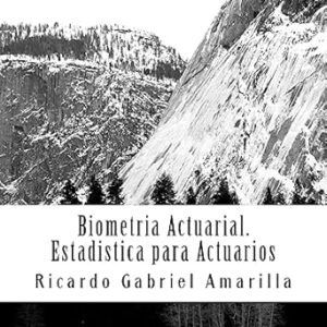 Biometria Actuarial: Estadistica para Actuarios: 1