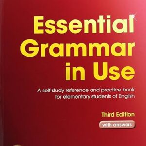 Essential Grammar in Use: A Self-Study Reference and Practice Book for Elementary Students of English