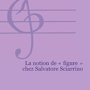 La Notion de figure chez Salvatore Sciarrino