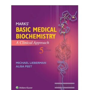 Marks' Basic Medical Biochemistry: A Clinical Approach