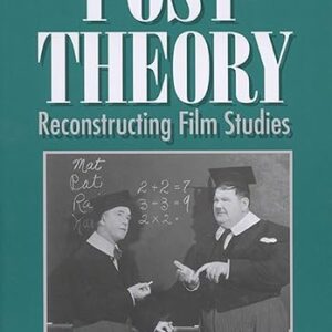 Post-Theory: Reconstructing Film Studies