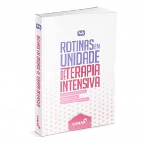 Rotinas em Unidade de Terapia Intensiva