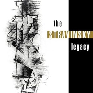 The Stravinsky Legacy (Music In The Twentieth Century)
