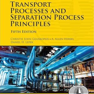Transport Processes and Separation Process Principles