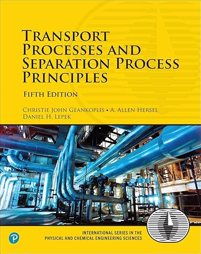 Transport Processes and Separation Process Principles