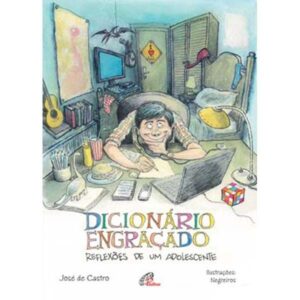Dicionário engraçado: Reflexões de um adolescente