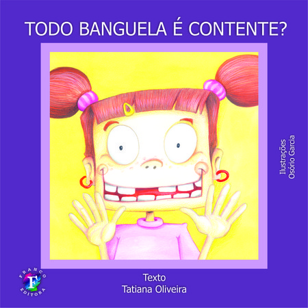Todo banguela é contente?