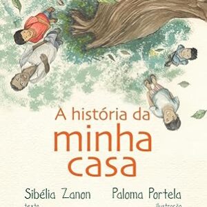 A História da Minha Casa