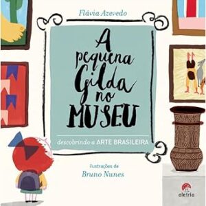 A Pequena Gilda no Museu: Descobrindo a Arte Brasileira