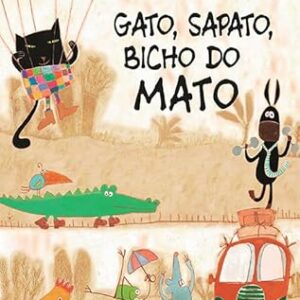 Gato, sapato, bicho do mato
