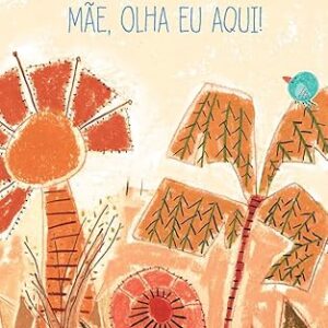 Mãe, Olha Eu Aqui!
