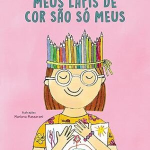 Meus Lápis de cor São só Meus