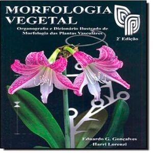 Morfologia Vegetal: Organografia E Dicionário Ilustrado De Morfologia Das Plantas Vasculares