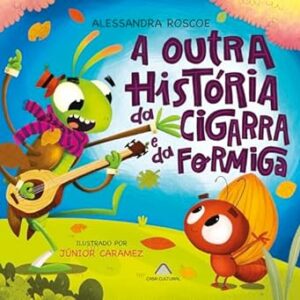 A Outra História Da Cigarra E Da Formiga