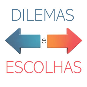 Dilemas e escolhas