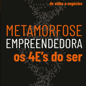 Metamorfose Empreendedora Os 4E's do SER