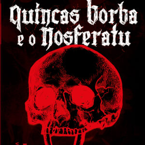 Quincas Borba e o Nosferatu