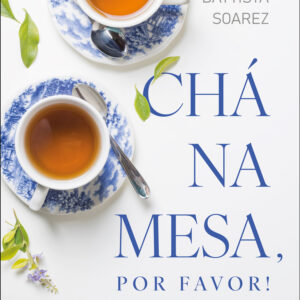 Chá na mesa, por favor!