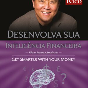 Desenvolva sua inteligência financeira Kiyosaki