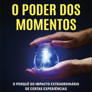 O Poder dos Momentos
