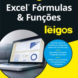 Excel fórmulas e funções Para Leigos