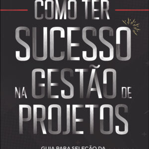 Como ter sucesso na gestão de projetos