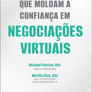 As sete forças que moldam a confiança em negociações virtuais