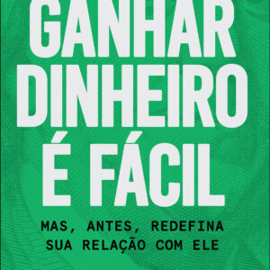 Ganhar dinheiro é fácil