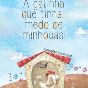 A galinha que tinha medo de minhocas!