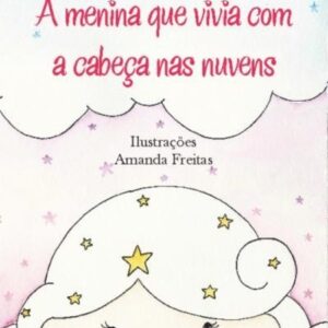 A menina que vivia com a cabeça nas nuvens