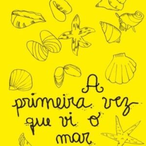 A Primeira Vez Que Vi O Mar