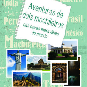 Aventuras de dois mochileiros nas novas maravilhas do mundo