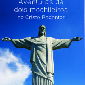 Aventuras de dois mochileiros no Cristo Redentor
