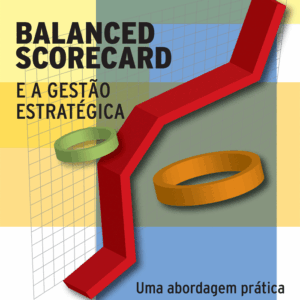 Balanced scorecard e a gestão estratégica