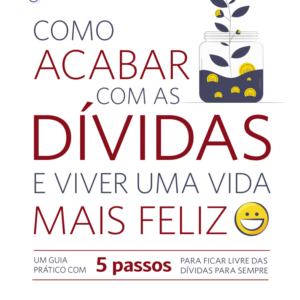 Como acabar com as dívidas e viver uma vida mais feliz