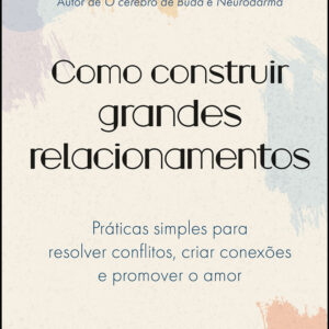Como construir grandes relacionamentos