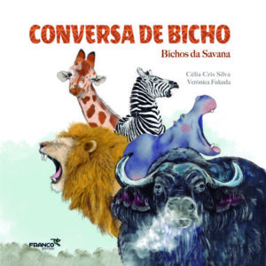 Conversa de bicho - bichos da Savana