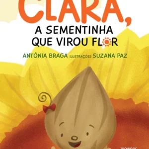 Clara, a sementinha que virou flor