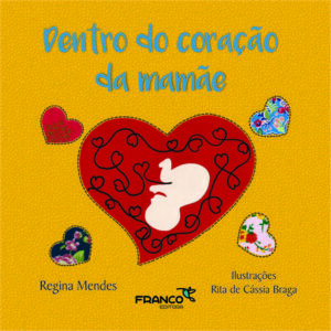 Dentro do coração da mamãe