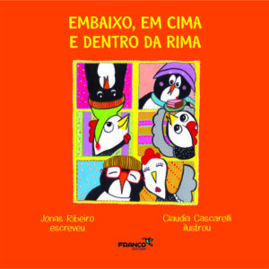 Embaixo, em cima e dentro da rima