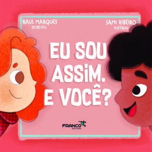 Eu sou assim. E você?