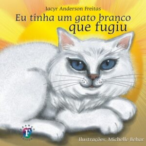 Eu tinha um gato branco que fugiu