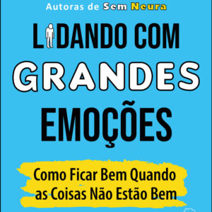 Lidando com grandes emoções