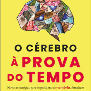 O cérebro à prova do tempo