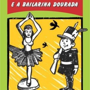 O soldadinho de chumbo e a bailarina dourada