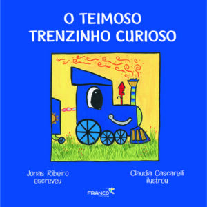 O teimoso trenzinho curioso