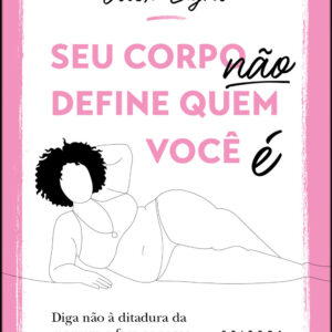 Seu corpo não define quem você é