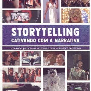 Storytelling: cativando com a narrativa