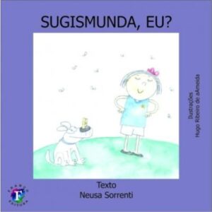 Sugismunda, eu?