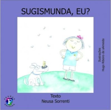 Sugismunda, eu?